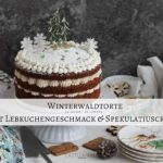 Weihnachtstorte winterwaldtorte spekulatiuscreme rezept naked cake castlemaker foodblog aus baden